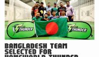 Players selected to represent Bangladesh at HomeWorld Thunder Nation Cup